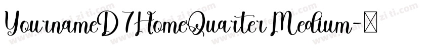 YournameD7HomeQuarter Medium字体转换